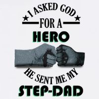 I Asked God For A Hero He Sent Me My Step-Dad Garment-Dyed Sweatshirt