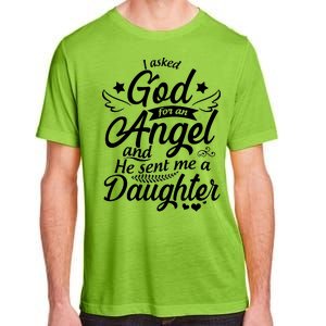 I Asked God For An Angel And He Sent Me A Daughter Adult ChromaSoft Performance T-Shirt