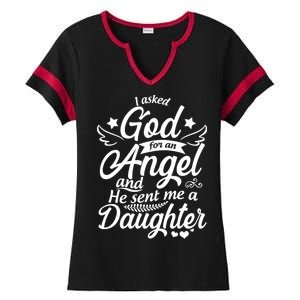 I Asked God For An Angel And He Sent Me A Daughter Ladies Halftime Notch Neck Tee