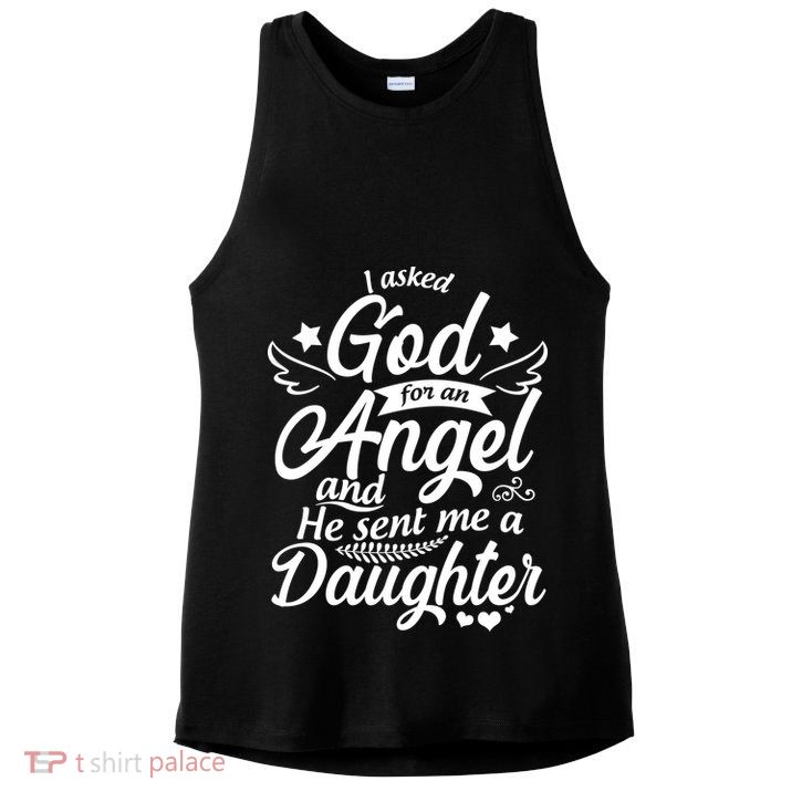I Asked God For An Angel And He Sent Me A Daughter Ladies PosiCharge Tri-Blend Wicking Tank