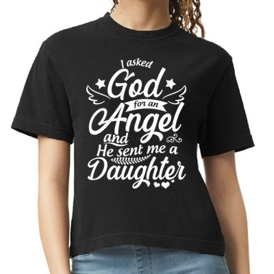 I Asked God For An Angel And He Sent Me A Daughter Comfort Colors Boxy T-Shirt