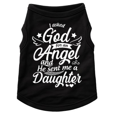 I Asked God For An Angel And He Sent Me A Daughter Doggie Tank