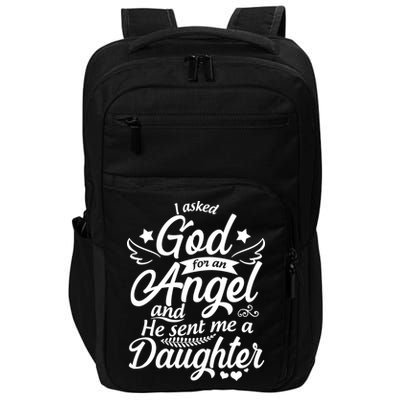 I Asked God For An Angel And He Sent Me A Daughter Impact Tech Backpack
