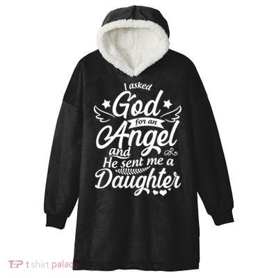I Asked God For An Angel And He Sent Me A Daughter Hooded Wearable Blanket