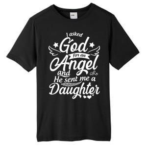 I Asked God For An Angel And He Sent Me A Daughter Tall Fusion ChromaSoft Performance T-Shirt