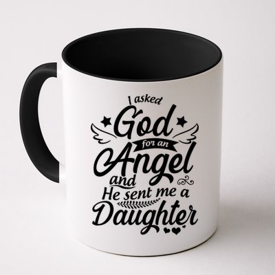 I Asked God For An Angel And He Sent Me A Daughter Mug