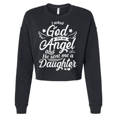 I Asked God For An Angel And He Sent Me A Daughter Cropped Pullover Crew