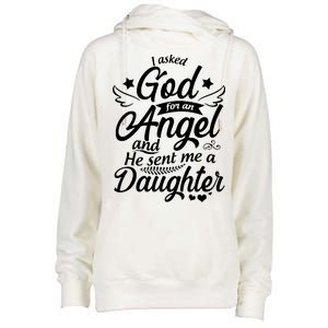 I Asked God For An Angel And He Sent Me A Daughter Womens Funnel Neck Pullover Hood