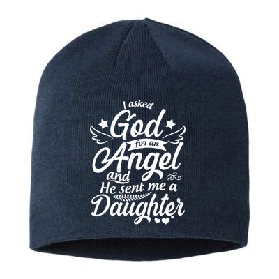 I Asked God For An Angel And He Sent Me A Daughter Sustainable Beanie