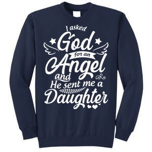 I Asked God For An Angel And He Sent Me A Daughter Tall Sweatshirt