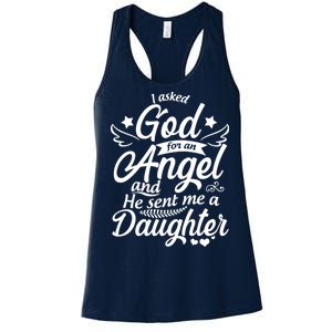 I Asked God For An Angel And He Sent Me A Daughter Women's Racerback Tank