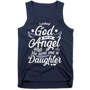 I Asked God For An Angel And He Sent Me A Daughter Tank Top