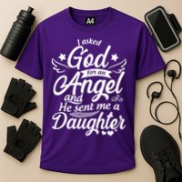 I Asked God For An Angel And He Sent Me A Daughter Cooling Performance Crew T-Shirt