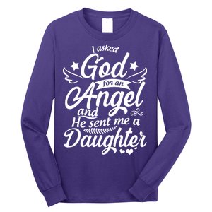 I Asked God For An Angel And He Sent Me A Daughter Long Sleeve Shirt