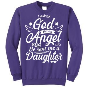 I Asked God For An Angel And He Sent Me A Daughter Sweatshirt