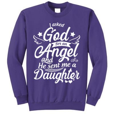 I Asked God For An Angel And He Sent Me A Daughter Sweatshirt