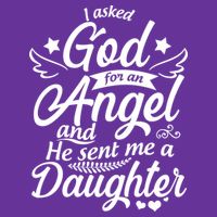 I Asked God For An Angel And He Sent Me A Daughter Premium T-Shirt