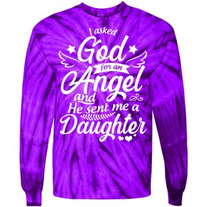 I Asked God For An Angel And He Sent Me A Daughter Tie-Dye Long Sleeve Shirt