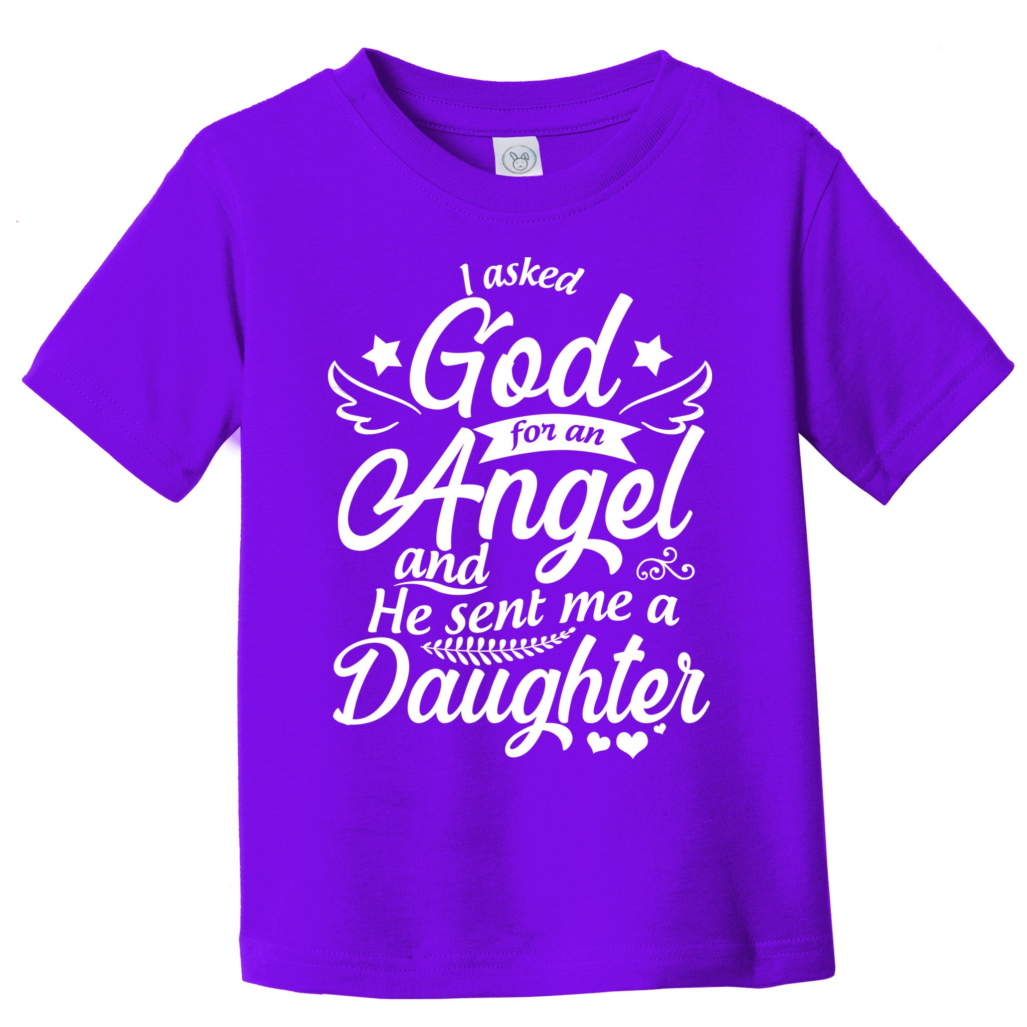 I Asked God For An Angel And He Sent Me A Daughter Toddler T-Shirt