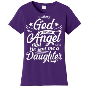 I Asked God For An Angel And He Sent Me A Daughter Women's T-Shirt