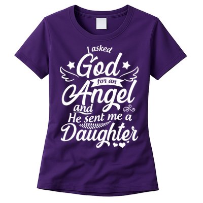 I Asked God For An Angel And He Sent Me A Daughter Womens T-Shirt
