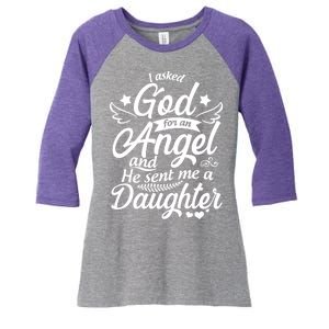 I Asked God For An Angel And He Sent Me A Daughter Women's Tri-Blend 3/4-Sleeve Raglan Shirt