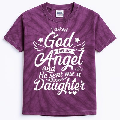 I Asked God For An Angel And He Sent Me A Daughter Kids Tie-Dye T-Shirt