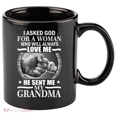 I Asked God For Grandma 11oz C Handle Ceramic Mug