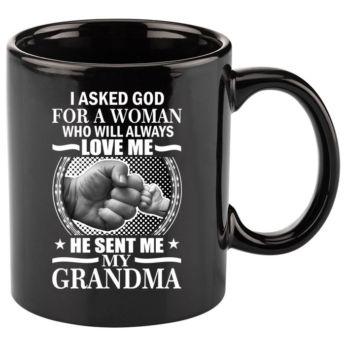I Asked God For Grandma 11oz C Handle Ceramic Mug