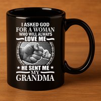 I Asked God For Grandma 11oz C Handle Ceramic Mug