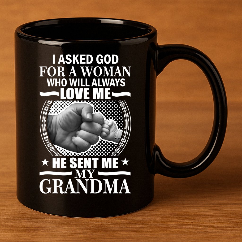 I Asked God For Grandma 11oz C Handle Ceramic Mug