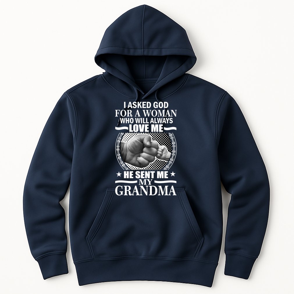 I Asked God For Grandma Hoodie