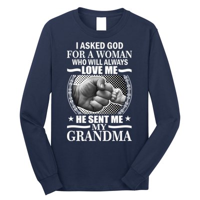 I Asked God For Grandma Long Sleeve Shirt