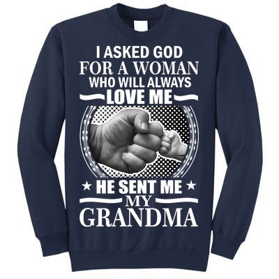 I Asked God For Grandma Sweatshirt