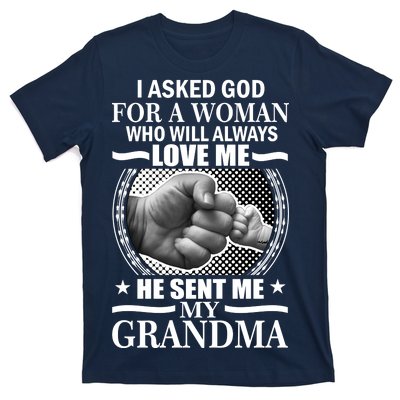 I Asked God For Grandma T-Shirt