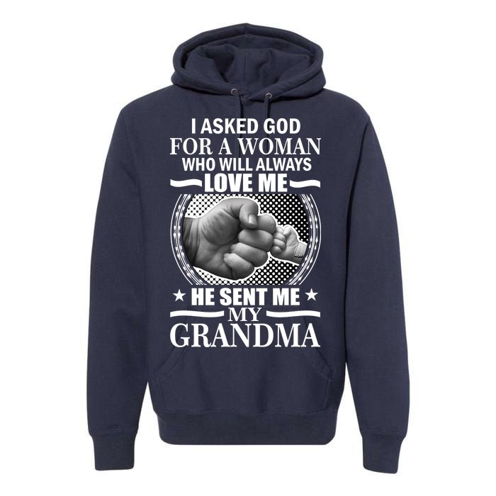 I Asked God For Grandma Premium Hoodie