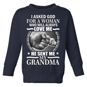 I Asked God For Grandma Toddler Sweatshirt