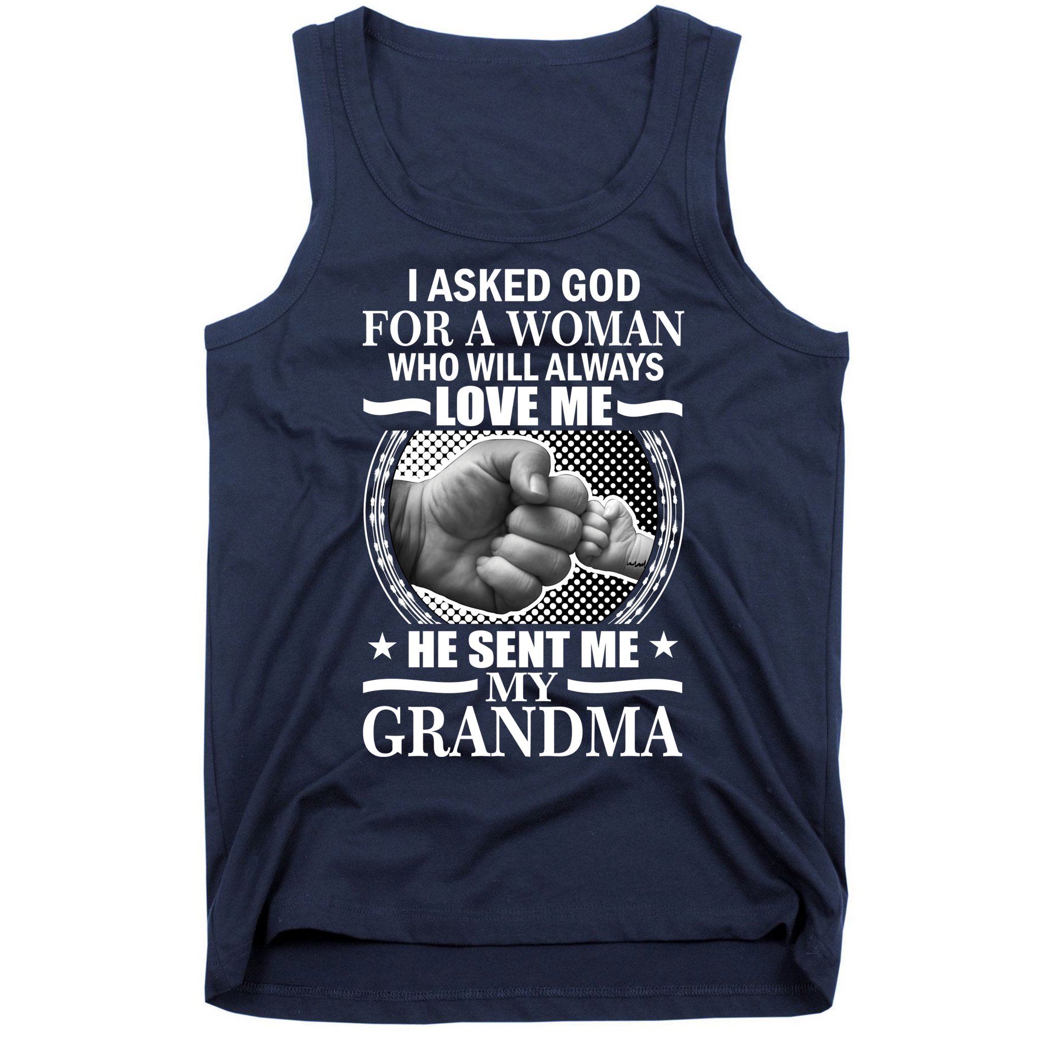 I Asked God For Grandma Tank Top