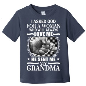 I Asked God For Grandma Toddler T-Shirt