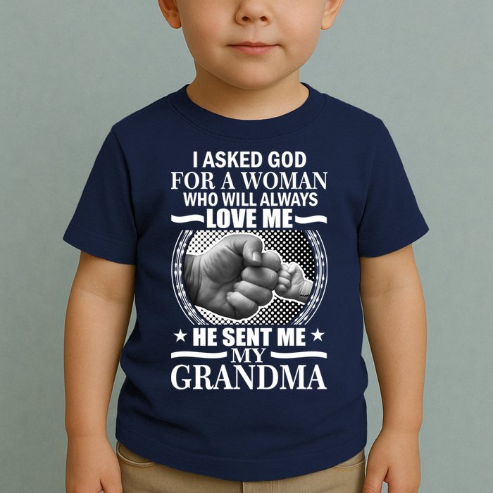 I Asked God For Grandma Toddler T-Shirt