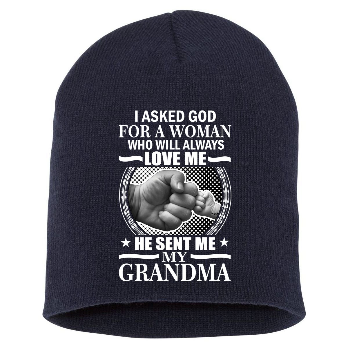 I Asked God For Grandma Short Acrylic Beanie
