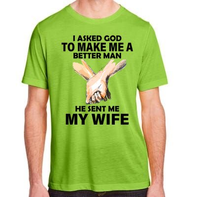 I Asked God To Make Me A Better Man Adult ChromaSoft Performance T-Shirt