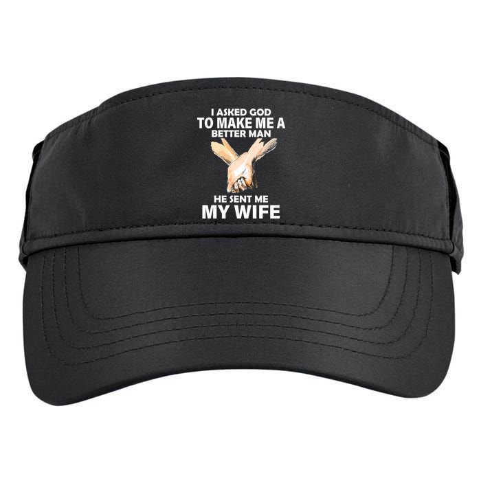 I Asked God To Make Me A Better Man Adult Drive Performance Visor