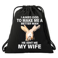 I Asked God To Make Me A Better Man Drawstring Bag