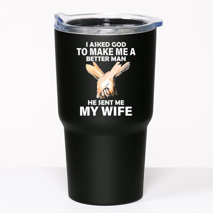 I Asked God To Make Me A Better Man Tumbler