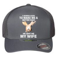 I Asked God To Make Me A Better Man Flexfit Unipanel Trucker Cap