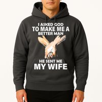 I Asked God To Make Me A Better Man Hoodie
