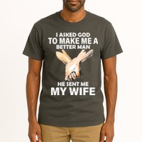 I Asked God To Make Me A Better Man Tall T-Shirt