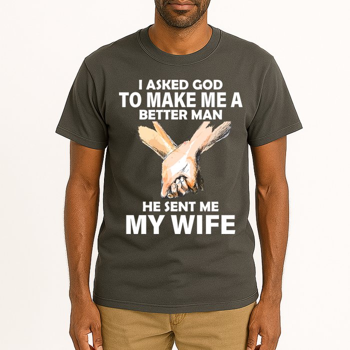 I Asked God To Make Me A Better Man Tall T-Shirt