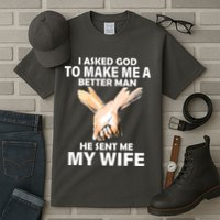 I Asked God To Make Me A Better Man Tall T-Shirt